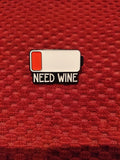 "Need Wine" Enamel Pin - Mycomicshop.be