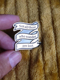 'Lord Of The Rings - Not all those wander are lost' Enamel Pin - Mycomicshop.be
