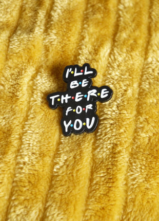 'I'll be there for you Friends' enamel pin - Mycomicshop.be