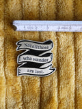 'Lord Of The Rings - Not all those wander are lost' Enamel Pin - Mycomicshop.be